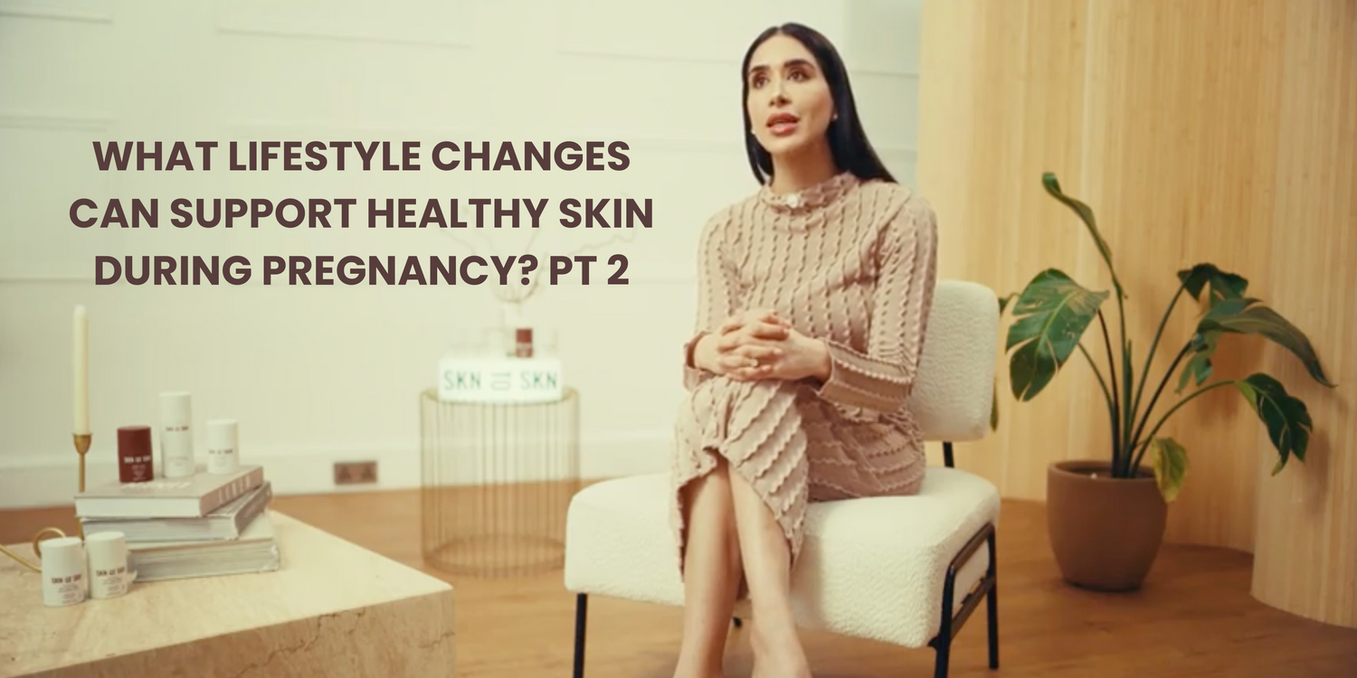 What Lifestyle Changes Can Support Healthy Skin During Pregnancy? Part 2