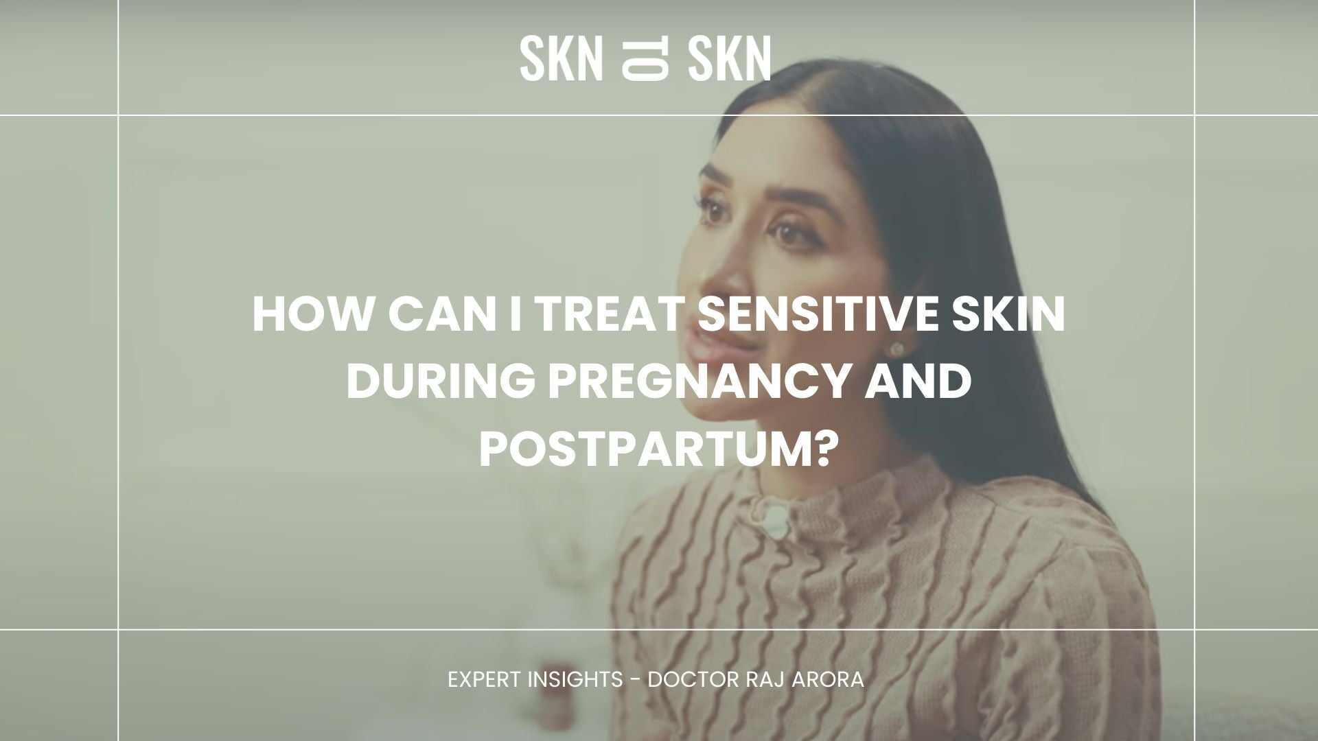 How Can I Treat Sensitive Skin During Pregnancy & Postpartum